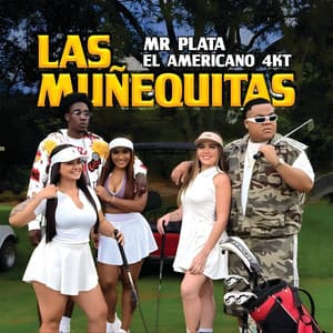 Las Muñequitas — EL AMERICANO 4KT